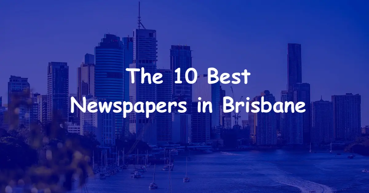 The 10 Best Newspapers in Brisbane