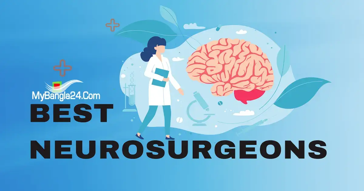 The 10 Best Neurosurgeons in Bangladesh