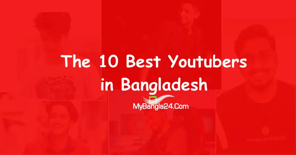 The 10 Best YouTubers in Bangladesh